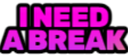 needbreak_IDS emote for Discord