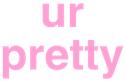UrPretty emote for Discord