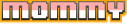 MOMMY emote for Discord