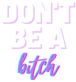DontBeABitch emote for Discord