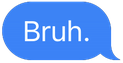 iMessageBruh emote for Discord