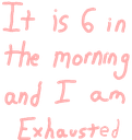 Its6amAndImExhausted emote for Discord