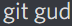 git_gud emote for Discord