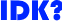 IDK emote for Discord