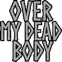 Overmydeadbody emote for Discord
