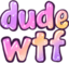 dudewtf emote for Discord