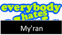 EverybodyHatesMyran static emote for Discord, Twitch and Slack